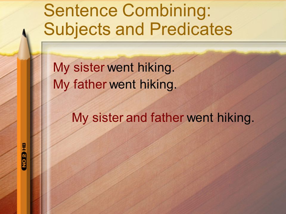 Sentence Combining: Subjects and Predicates