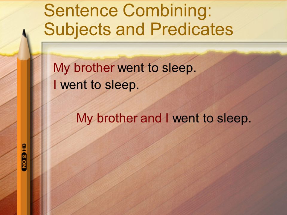 Sentence Combining: Subjects and Predicates