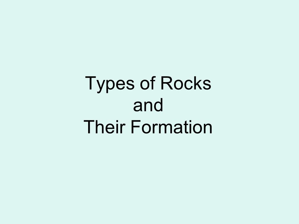Types of Rocks and Their Formation