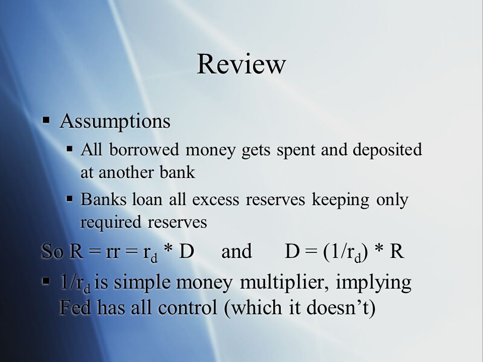 Review Assumptions So R = rr = rd * D and D = (1/rd) * R