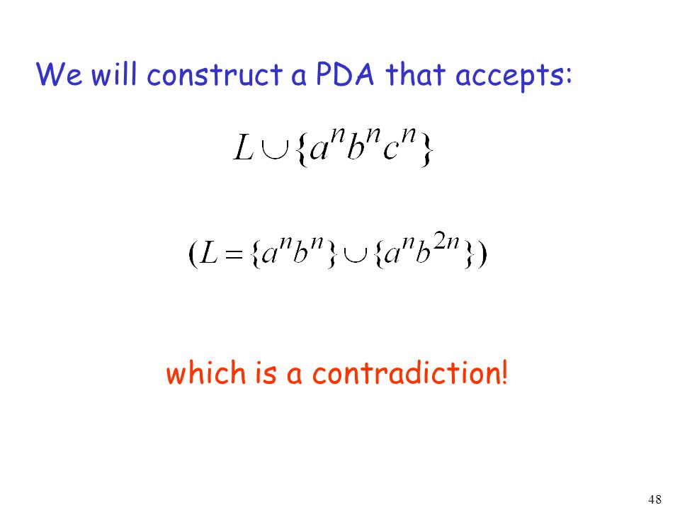 We will construct a PDA that accepts: