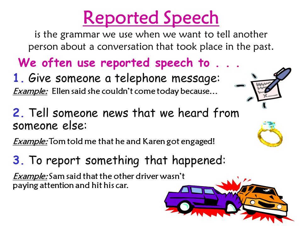 We often use reported speech to . . .