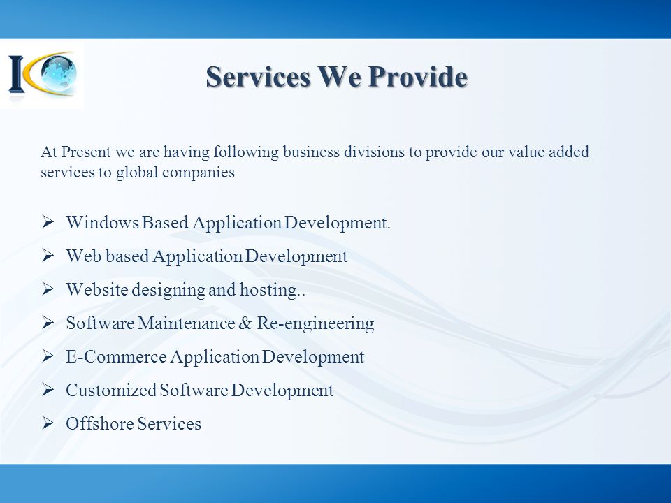 Services We Provide Windows Based Application Development.