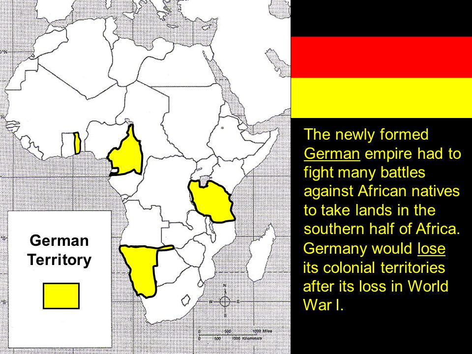The newly formed German empire had to fight many battles against African natives to take lands in the southern half of Africa.