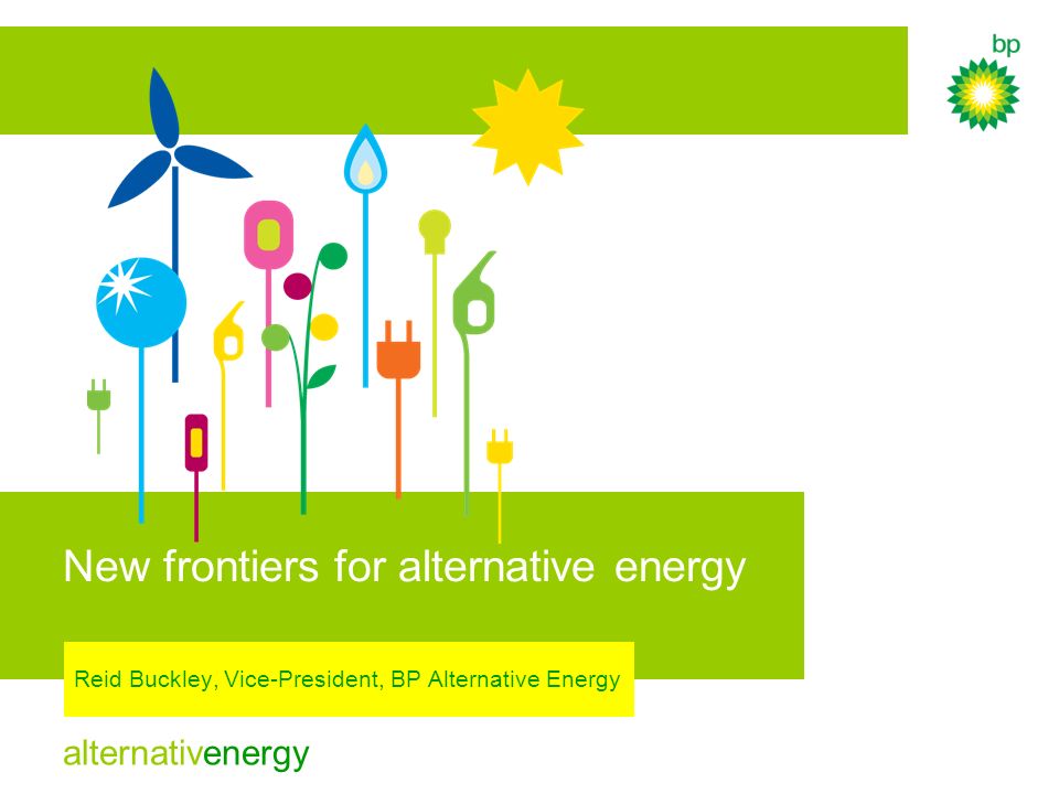 New frontiers for alternative energy