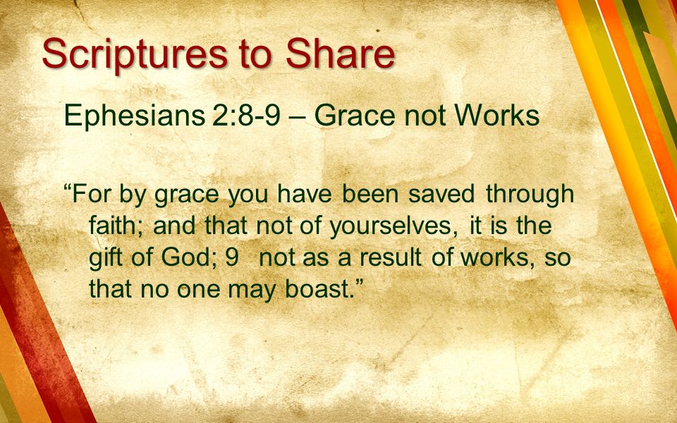 Scriptures to Share Ephesians 2:8-9 – Grace not Works