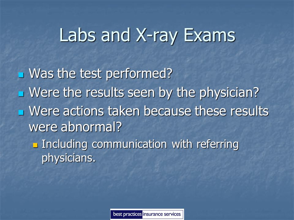 Labs and X-ray Exams Was the test performed