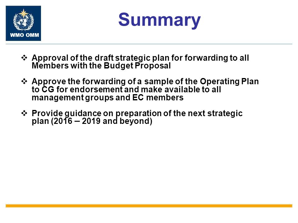 Summary Approval of the draft strategic plan for forwarding to all Members with the Budget Proposal.