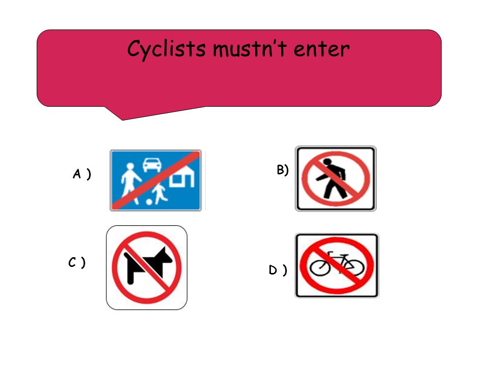 Cyclists mustn’t enter