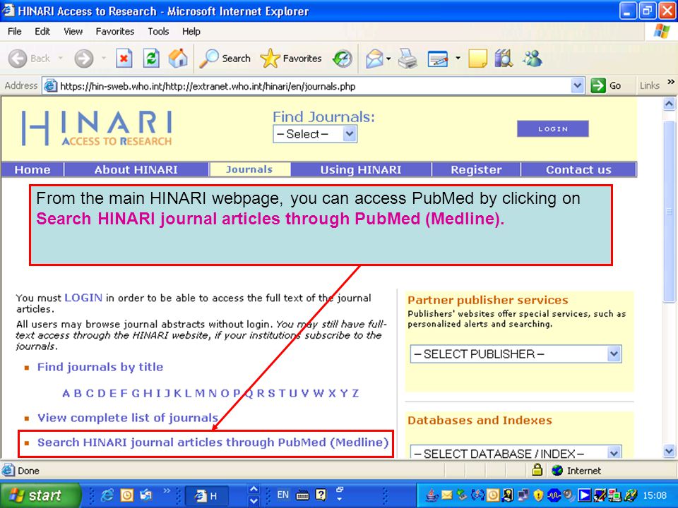 From the main HINARI webpage, you can access PubMed by clicking on Search HINARI journal articles through PubMed (Medline).