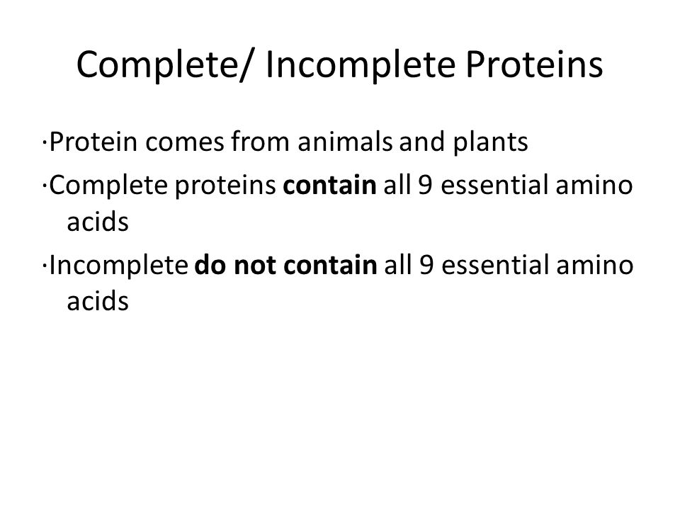Complete/ Incomplete Proteins