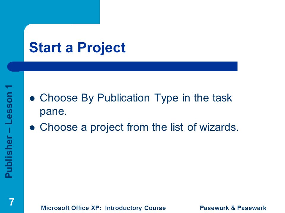 Start a Project Choose By Publication Type in the task pane.