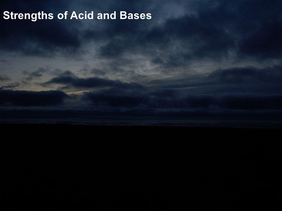 Strengths of Acid and Bases