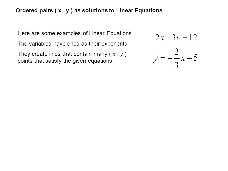 Ordered pairs ( x , y ) as solutions to Linear Equations