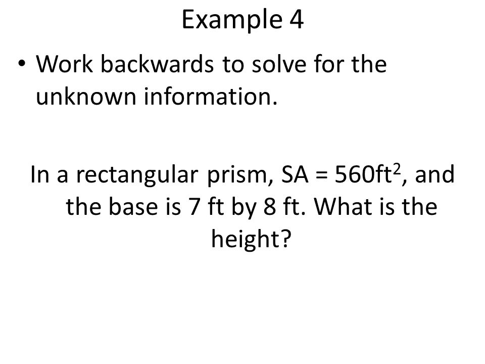 Example 4 Work backwards to solve for the unknown information.