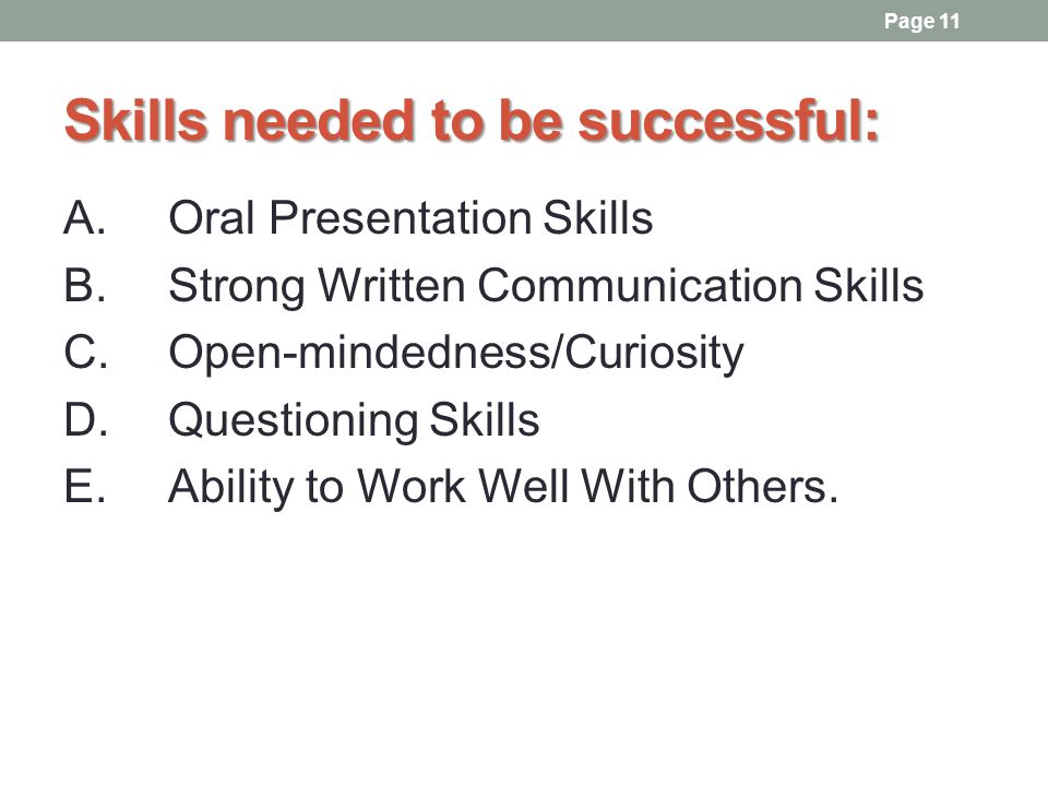 Skills needed to be successful: