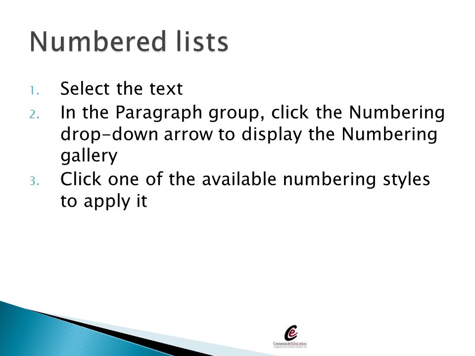 Numbered lists Select the text