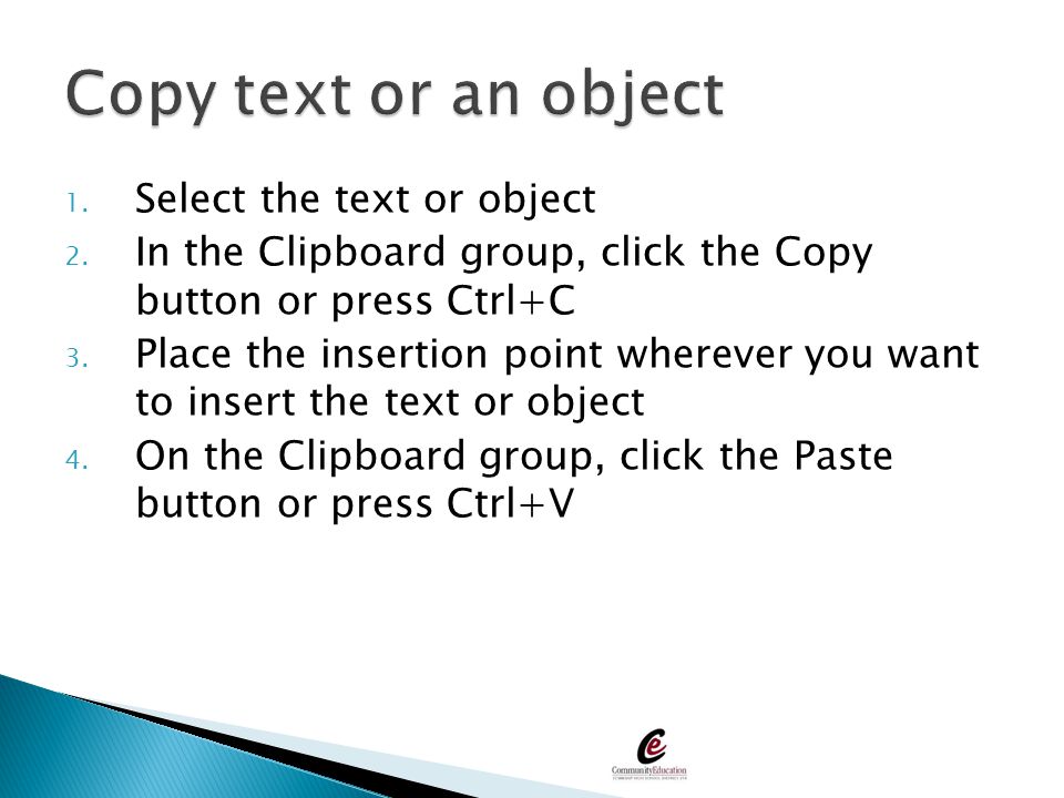 Copy text or an object Select the text or object