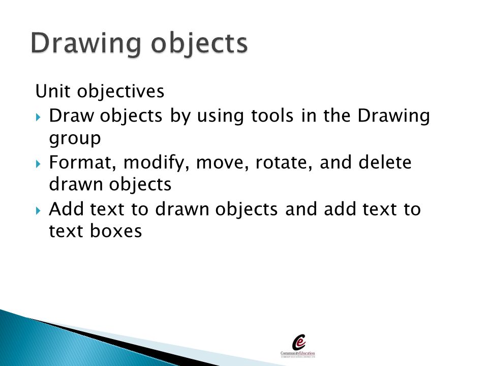 Drawing objects Unit objectives
