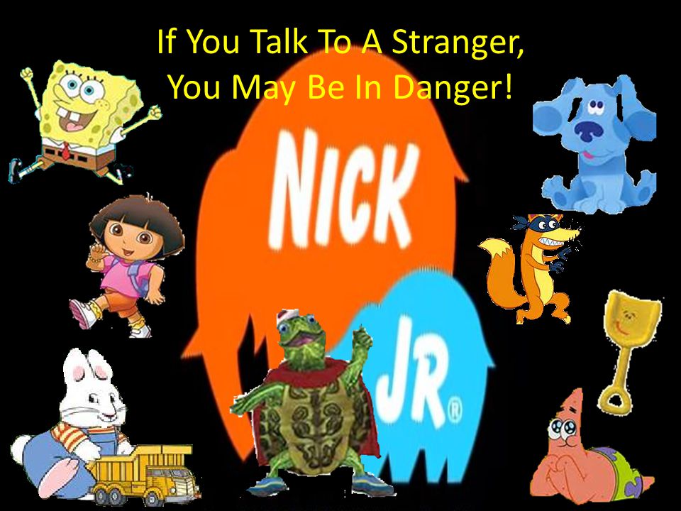 If You Talk To A Stranger, You May Be In Danger!