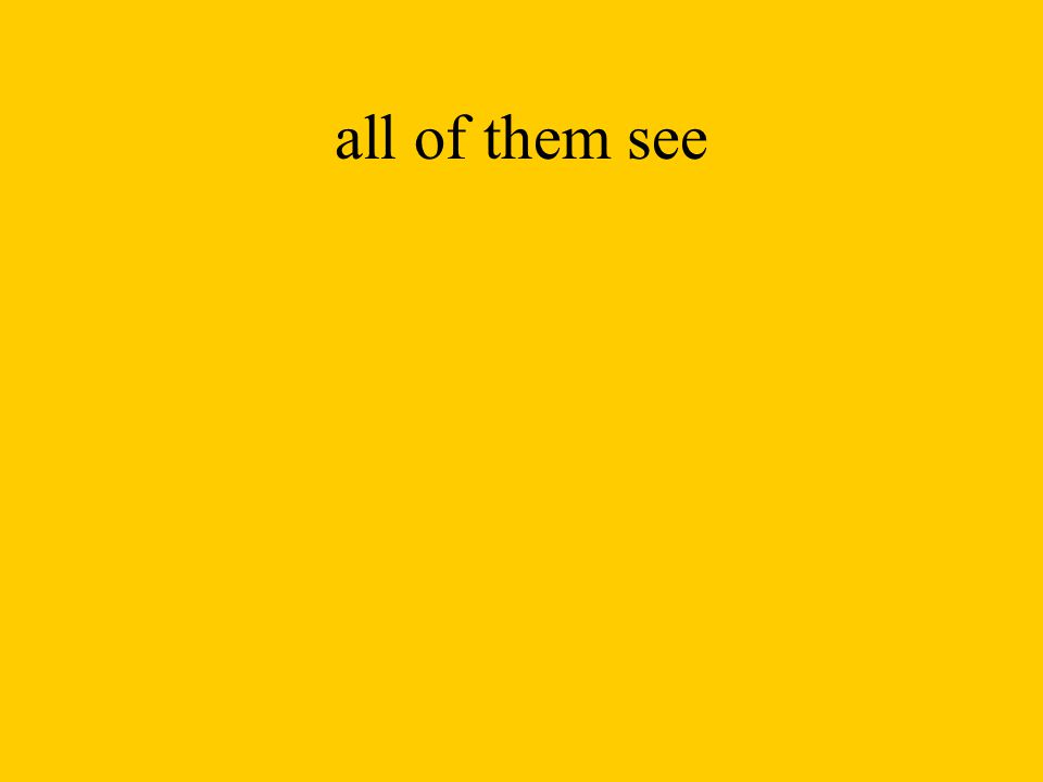 all of them see
