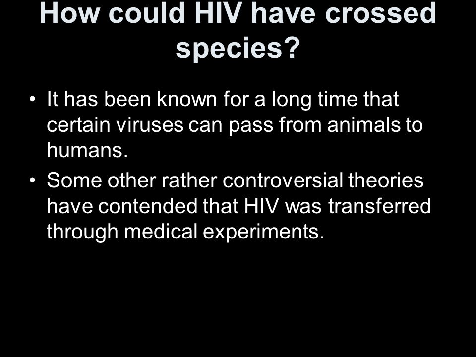 How could HIV have crossed species