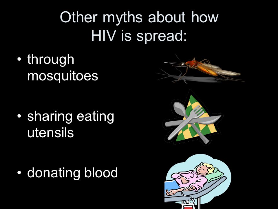 Other myths about how HIV is spread: