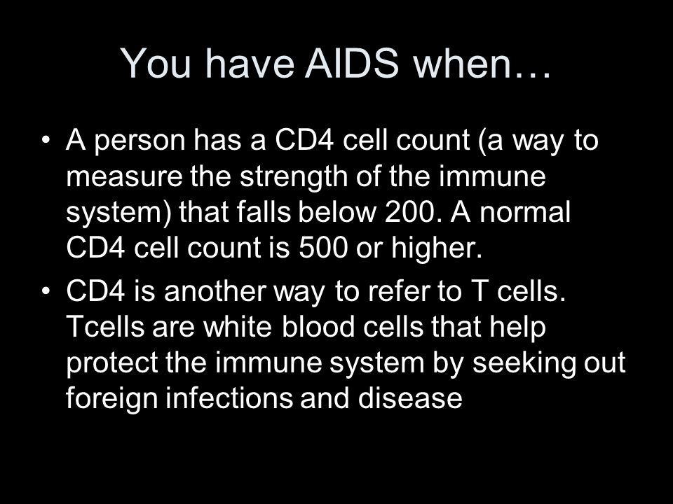 You have AIDS when…