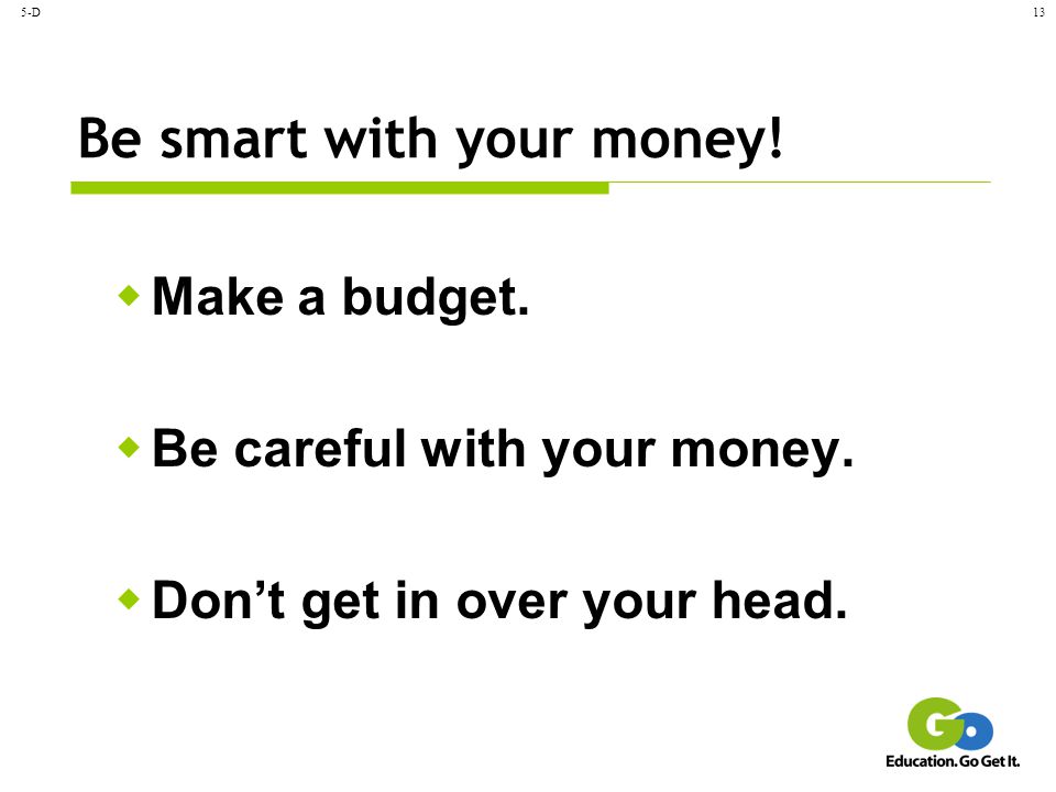 Be smart with your money!