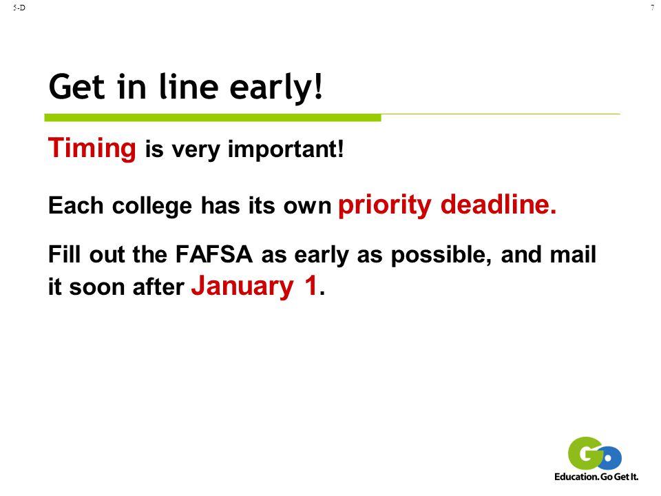 Get in line early! Timing is very important!