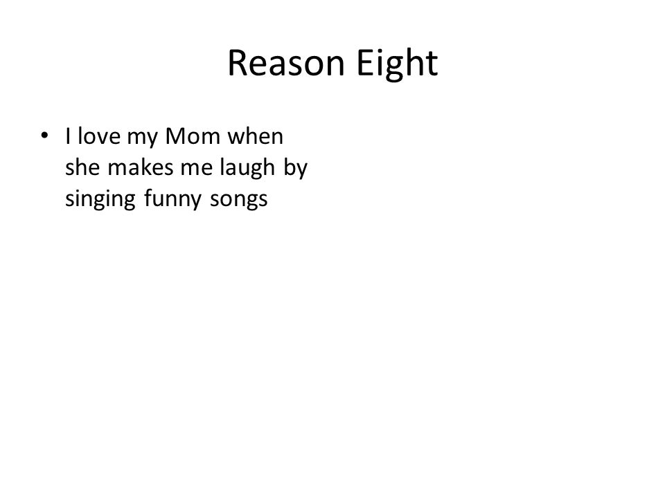 Top Ten Reason Why I Love My Mom - ppt download