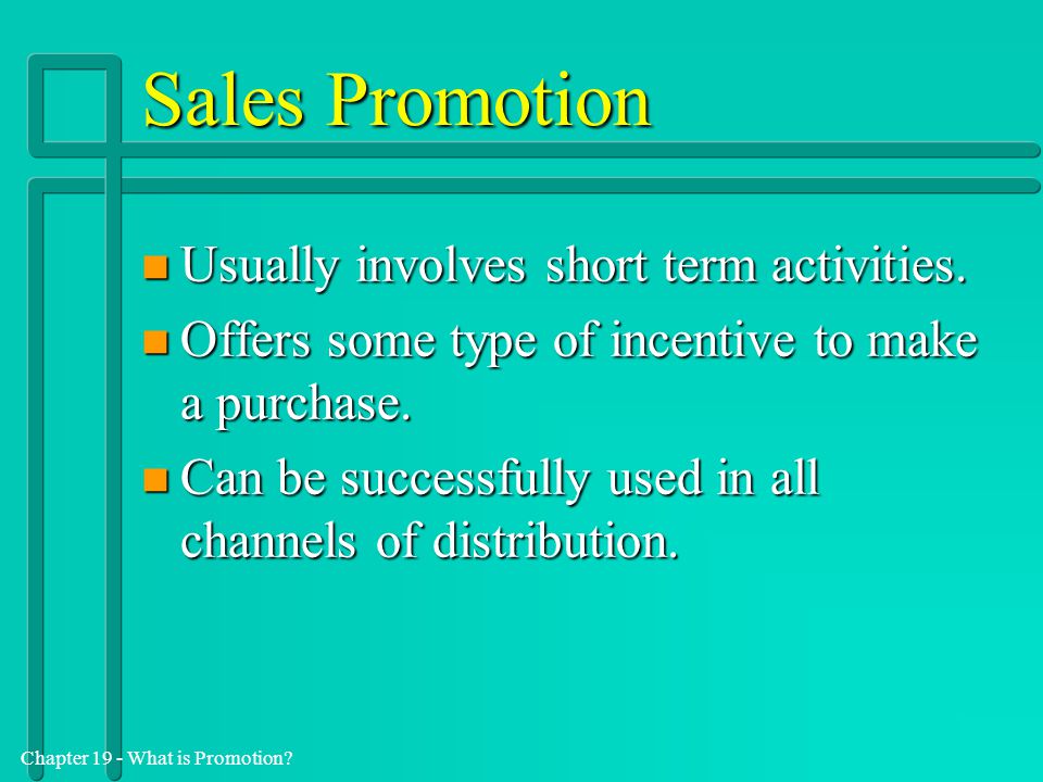Sales Promotion Usually involves short term activities.