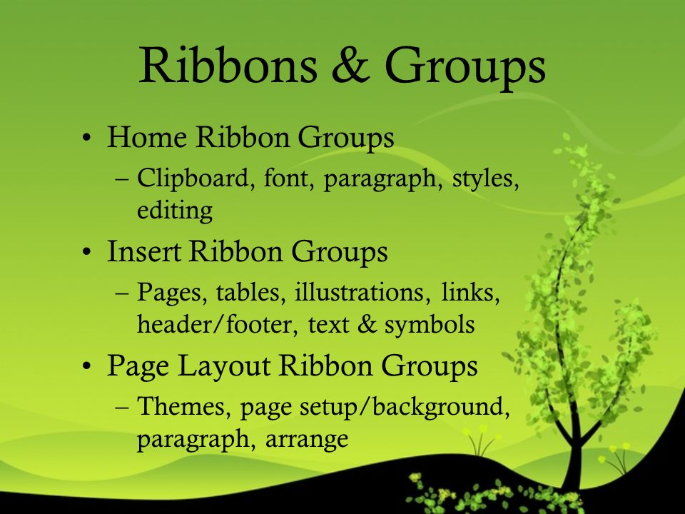 Ribbons & Groups Home Ribbon Groups Insert Ribbon Groups