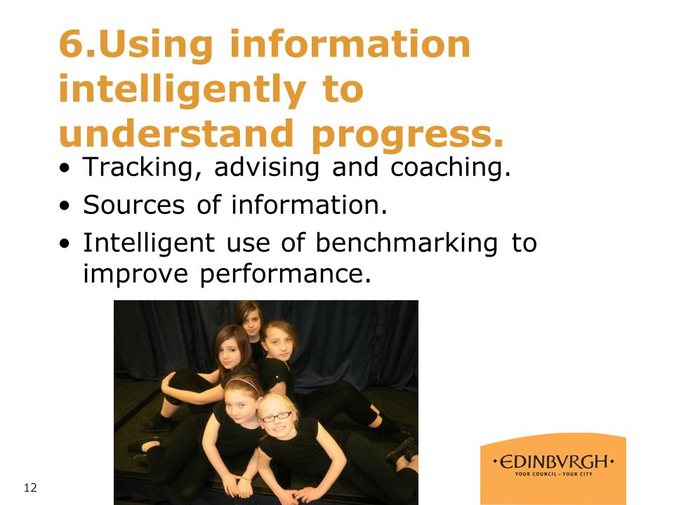 6.Using information intelligently to understand progress.