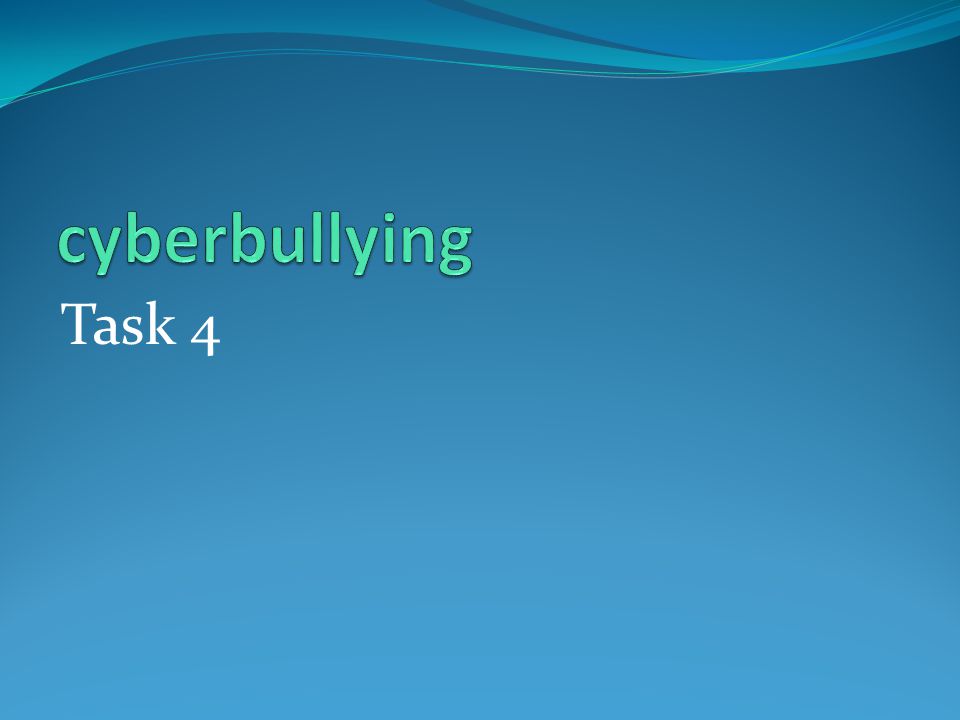 cyberbullying Task 4