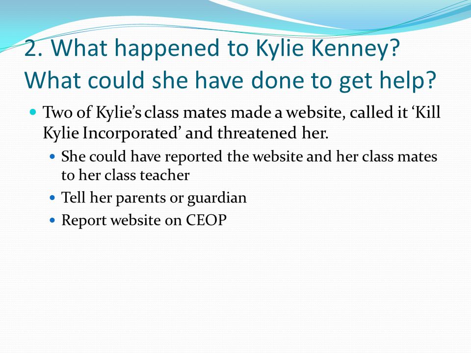 2. What happened to Kylie Kenney What could she have done to get help