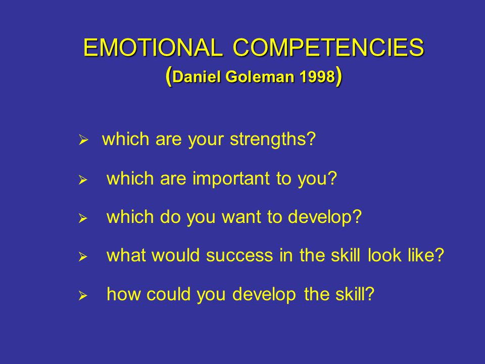 EMOTIONAL COMPETENCIES (Daniel Goleman 1998)
