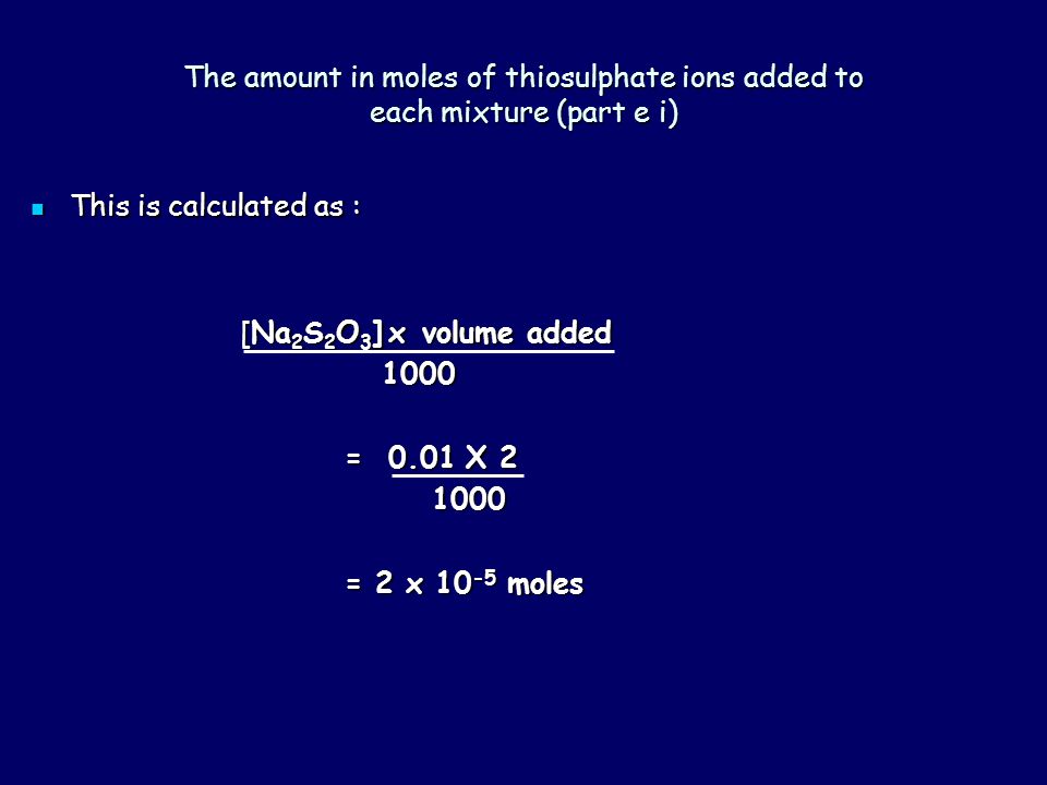 The amount in moles of thiosulphate ions added to each mixture (part e i)