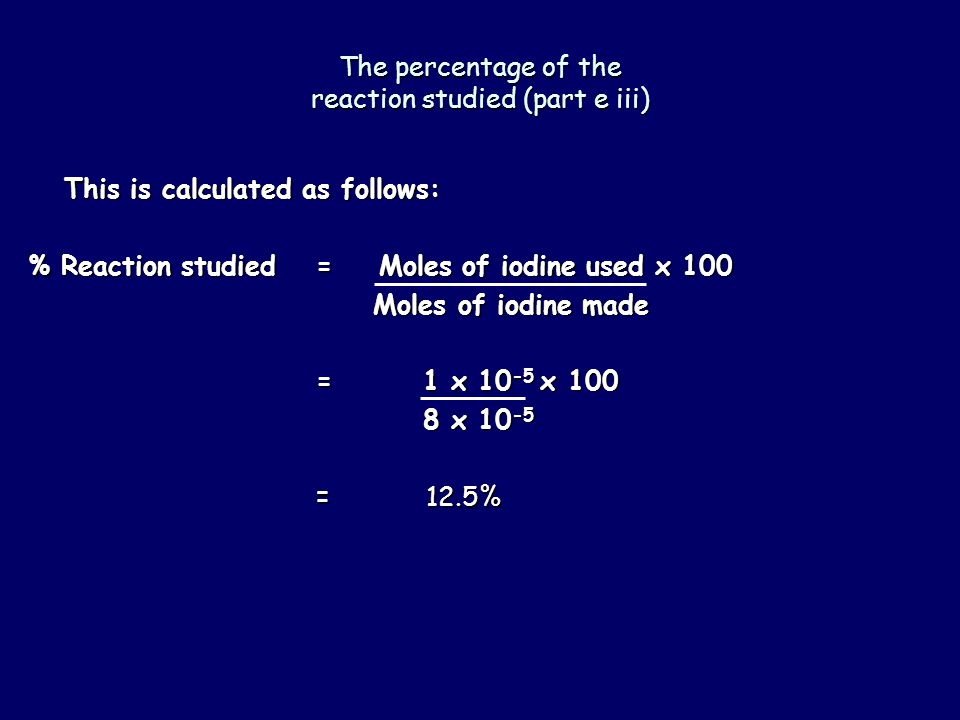 The percentage of the reaction studied (part e iii)