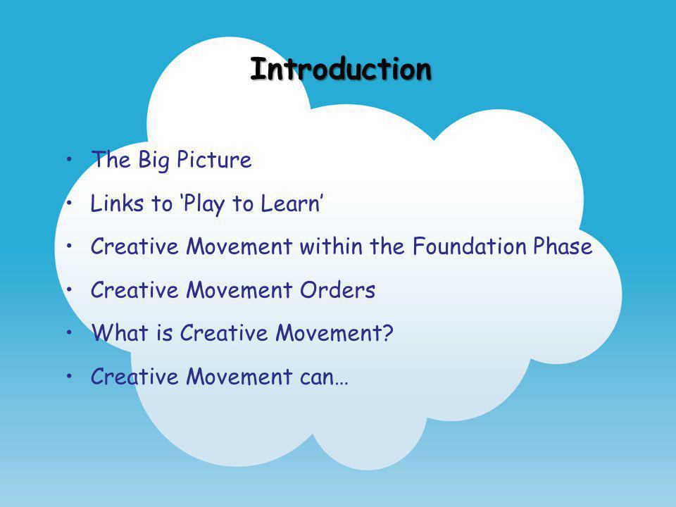 Introduction The Big Picture Links to ‘Play to Learn’