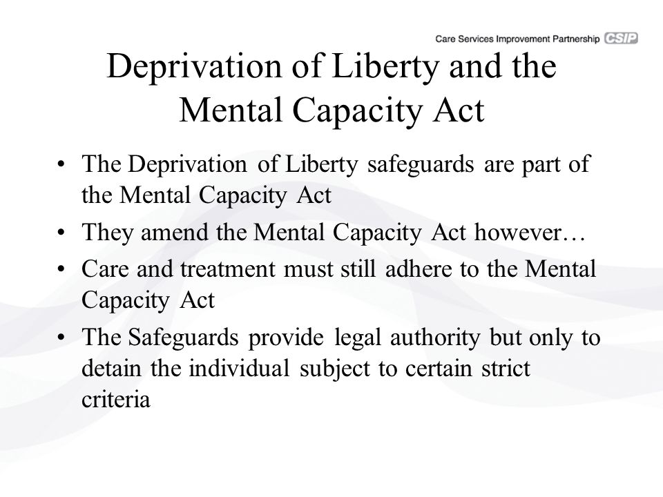 Deprivation of Liberty and the Mental Capacity Act