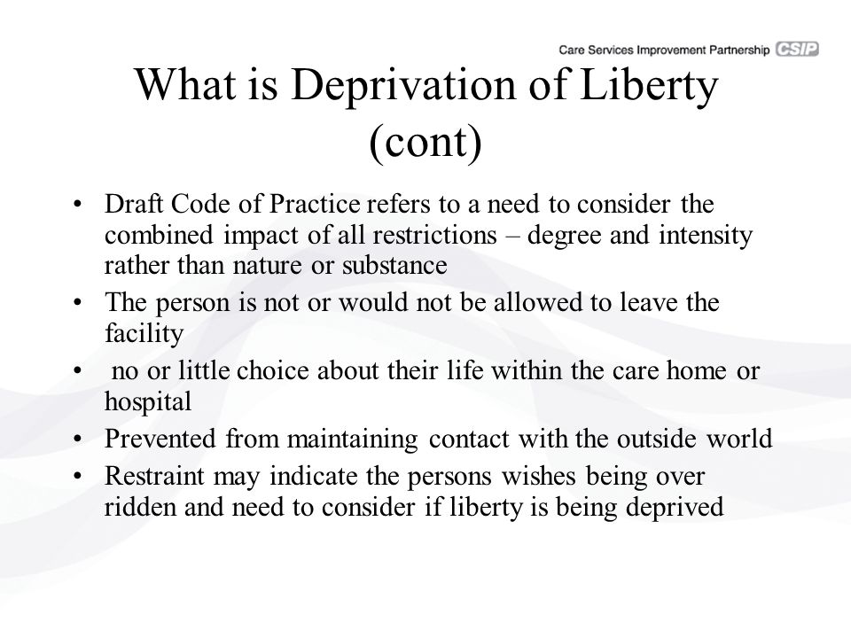 What is Deprivation of Liberty (cont)