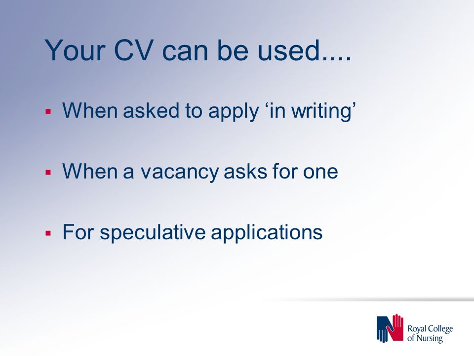 Your CV can be used.... When asked to apply ‘in writing’