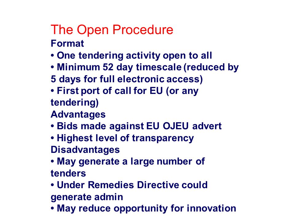 The Open Procedure Format • One tendering activity open to all