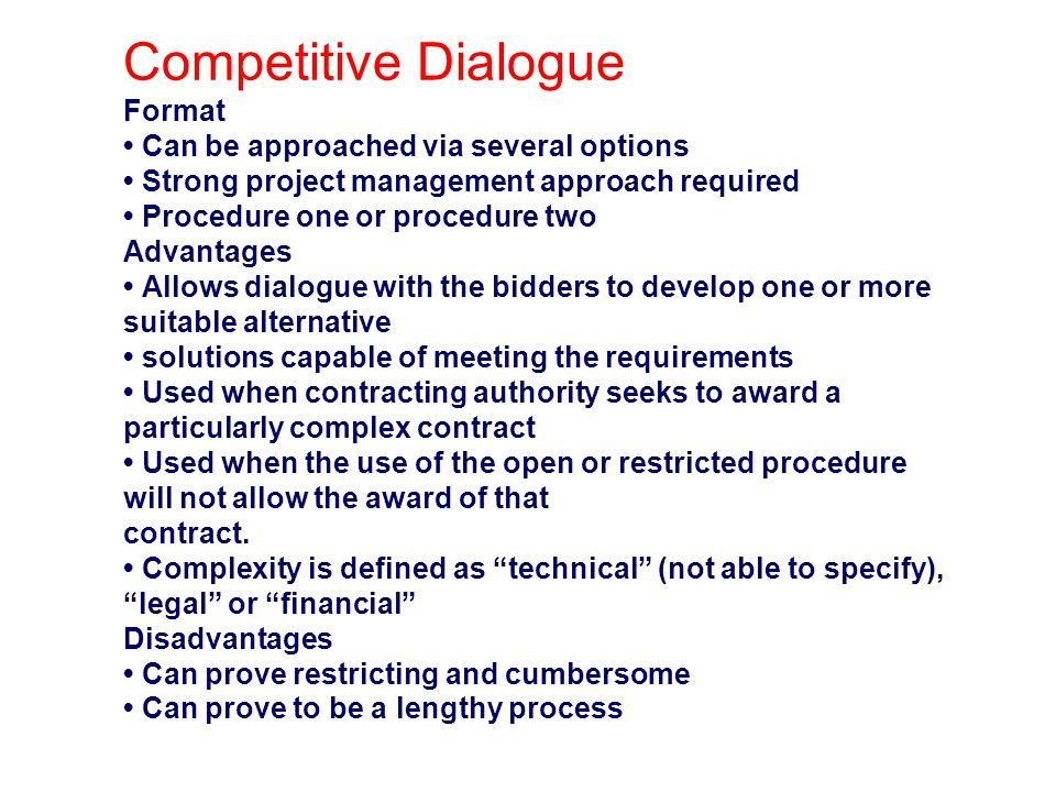 Competitive Dialogue Format • Can be approached via several options
