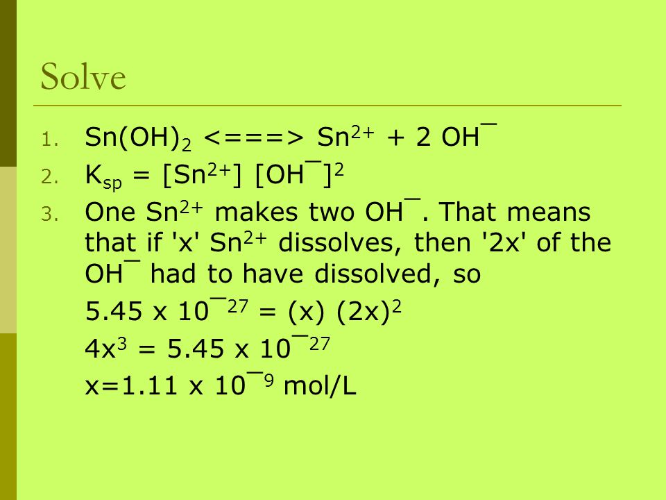 Solve Sn(OH)2 <===> Sn OH¯ Ksp = [Sn2+] [OH¯]2