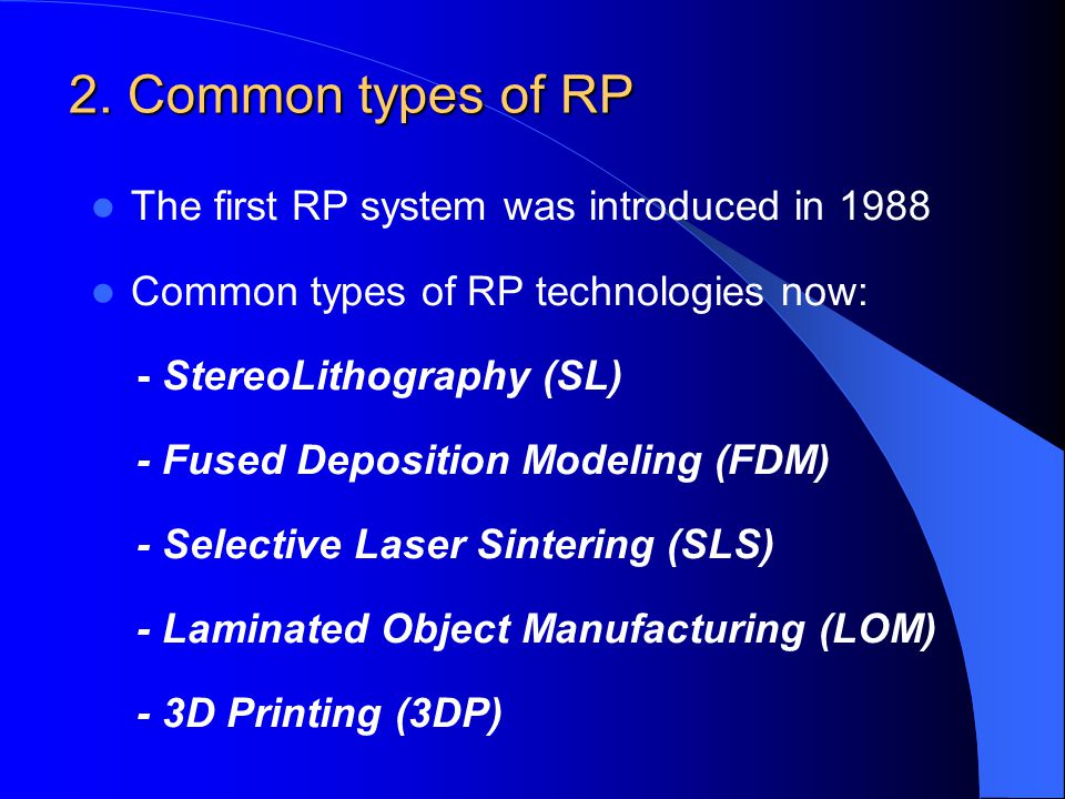 2. Common types of RP The first RP system was introduced in 1988