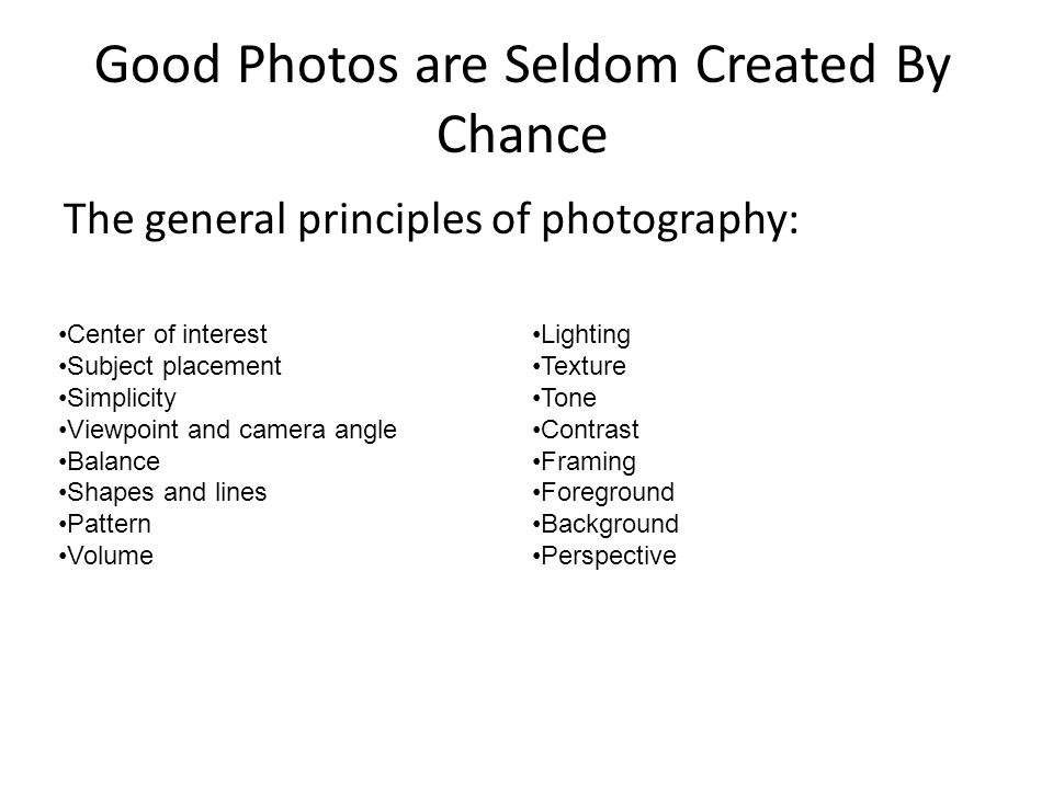 Good Photos are Seldom Created By Chance