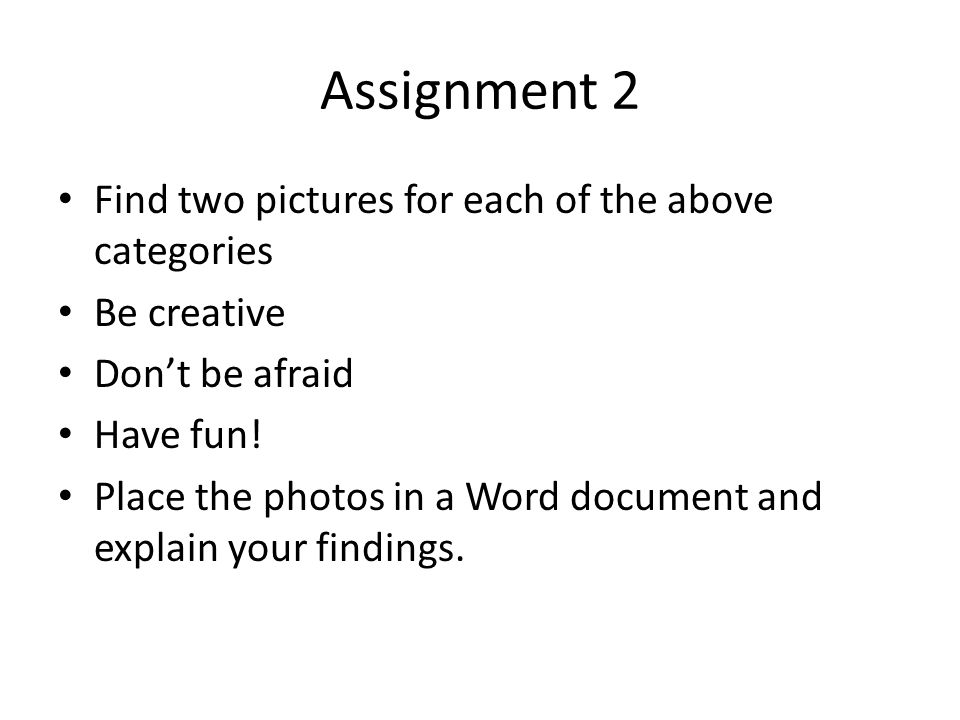 Assignment 2 Find two pictures for each of the above categories