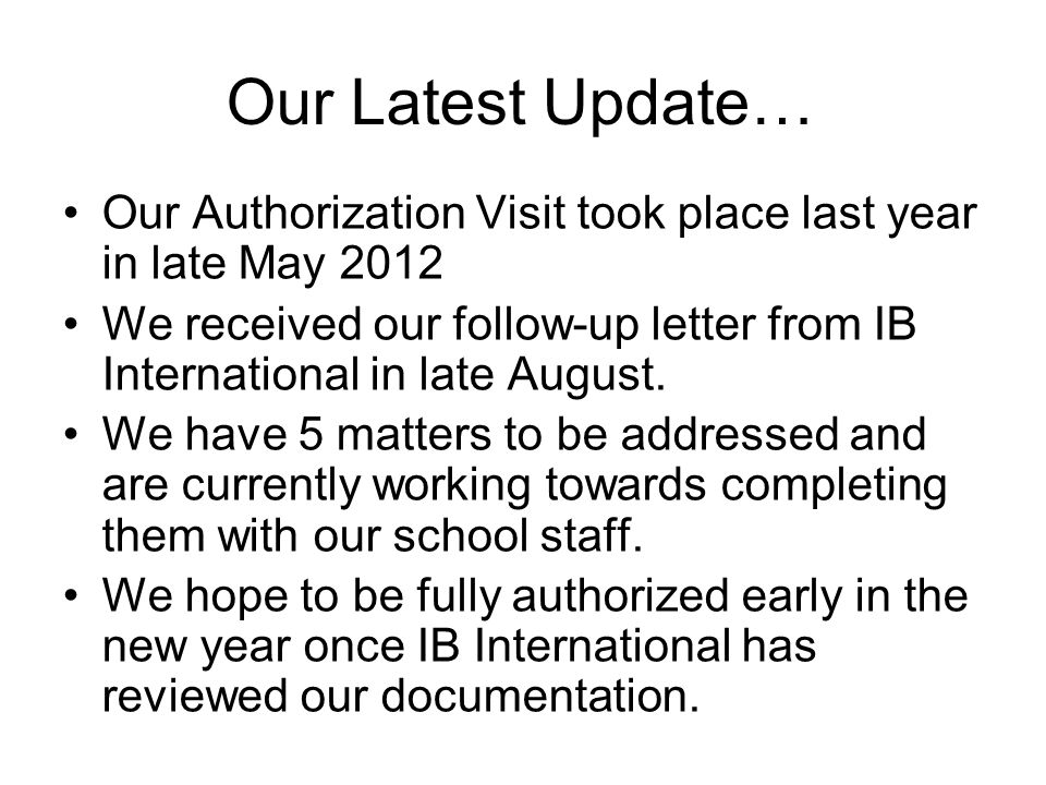 Our Latest Update… Our Authorization Visit took place last year in late May